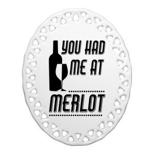 You Had Me At Merlot Ceramic Oval Ornament