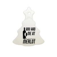 You Had Me At Merlot Ceramic Tree Ornament