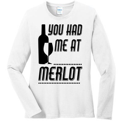 You Had Me At Merlot Ladies Long Sleeve Shirt