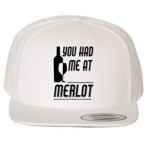 You Had Me At Merlot Wool Snapback Cap