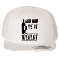 You Had Me At Merlot Wool Snapback Cap