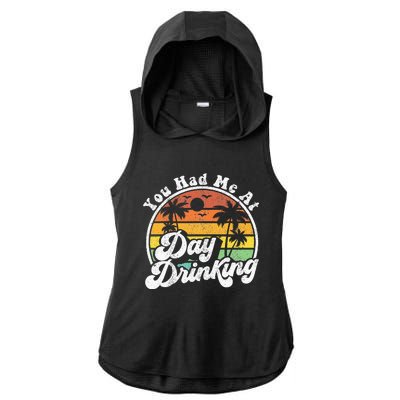 You Had Me At Day Drinking Funny Retro Beach Summer Gift Ladies PosiCharge Tri-Blend Wicking Draft Hoodie Tank