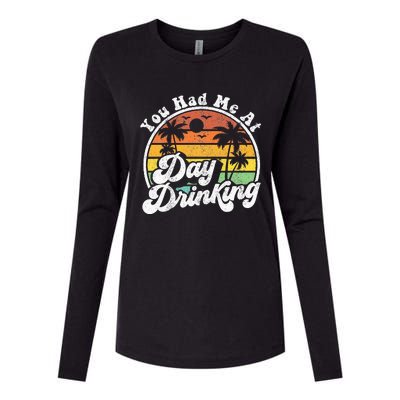 You Had Me At Day Drinking Funny Retro Beach Summer Gift Womens Cotton Relaxed Long Sleeve T-Shirt