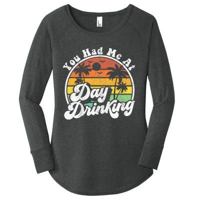 You Had Me At Day Drinking Funny Retro Beach Summer Gift Women's Perfect Tri Tunic Long Sleeve Shirt