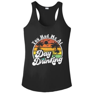 You Had Me At Day Drinking Funny Retro Beach Summer Gift Ladies PosiCharge Competitor Racerback Tank