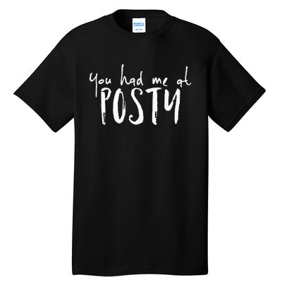 You Had Me At Posty Premium Tall T-Shirt