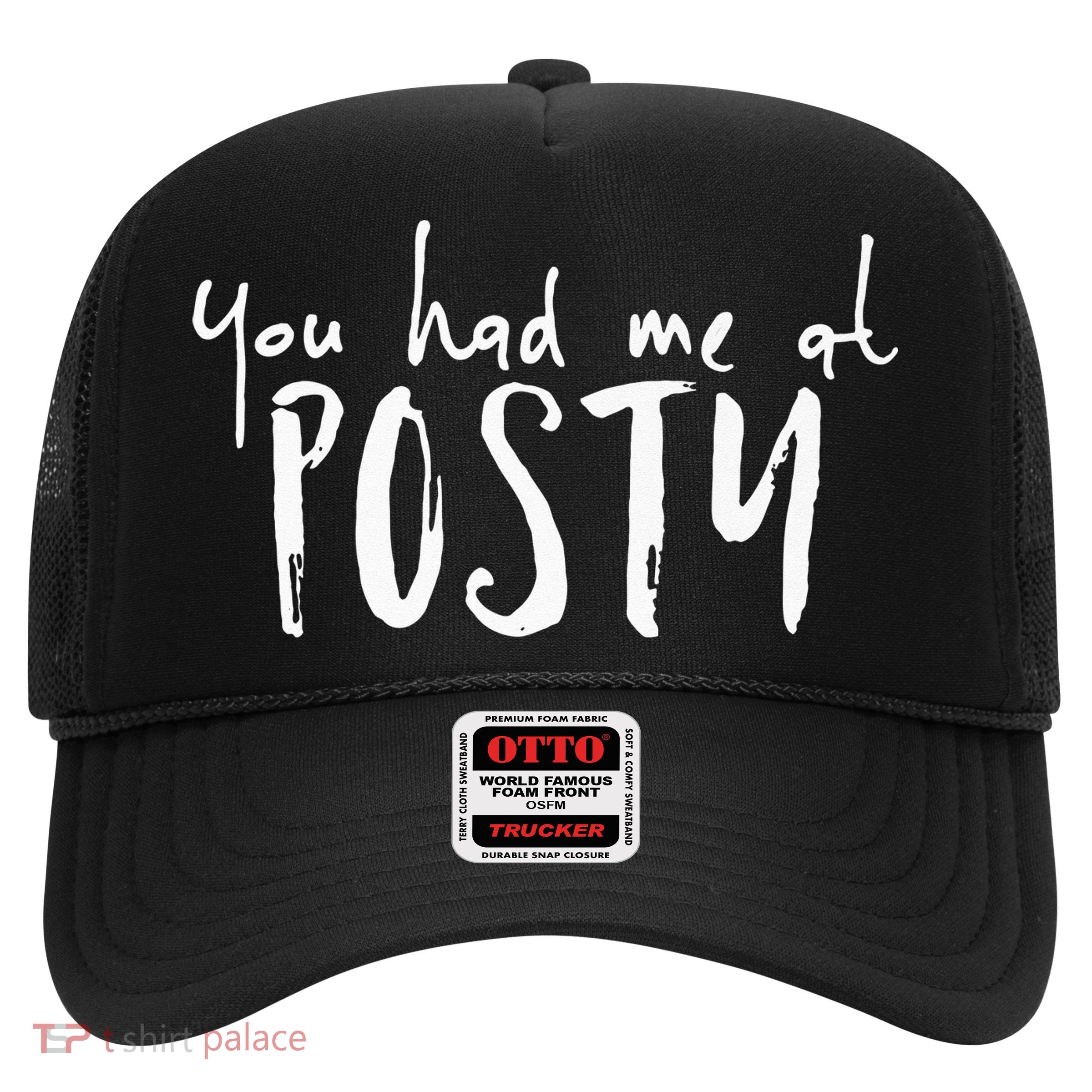 You Had Me At Posty Premium Trucker Hat