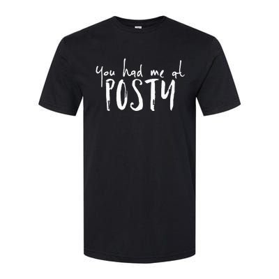 You Had Me At Posty Premium Softstyle CVC T-Shirt