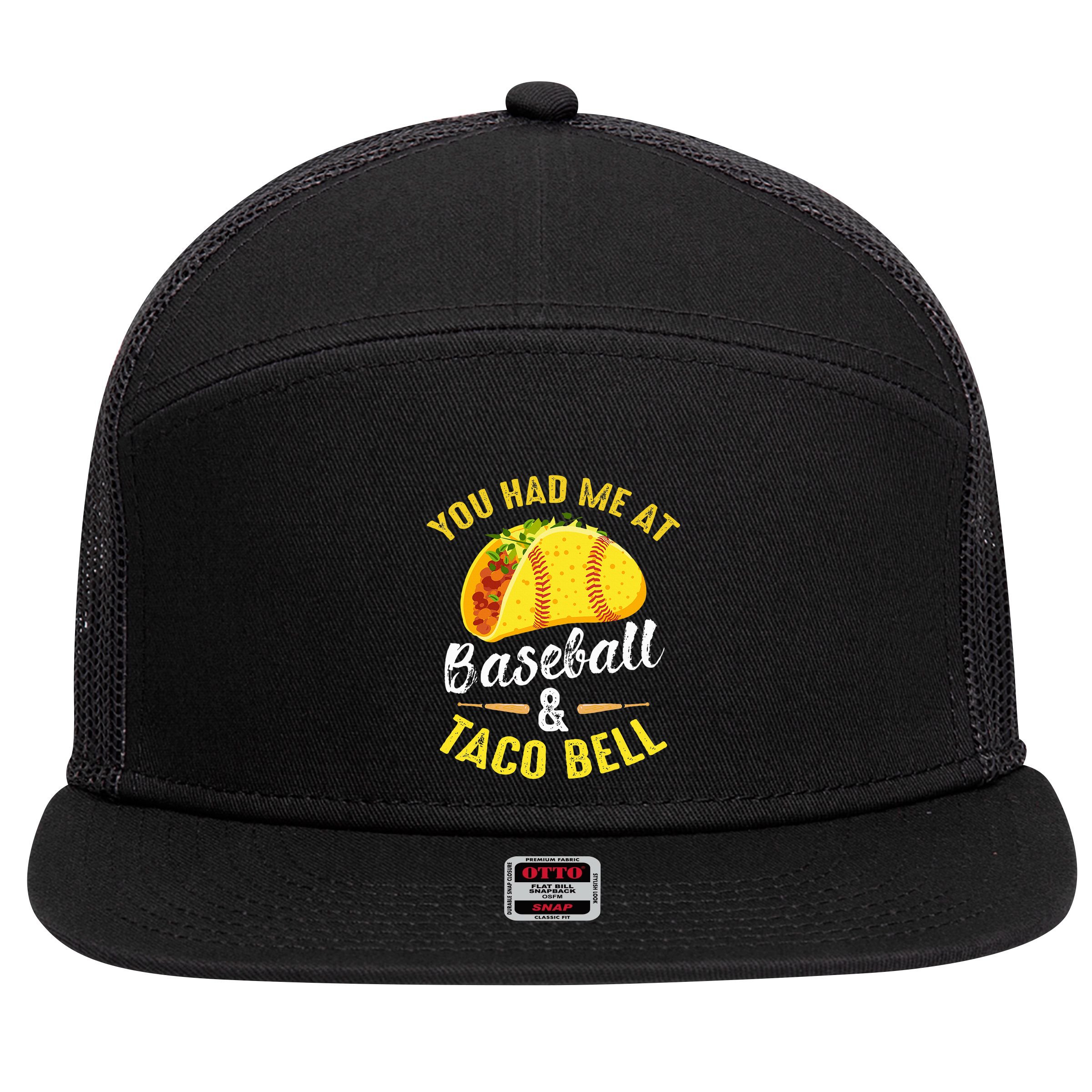 You Had Me At Baseball And Taco Bell Funny Gift  7 Panel Mesh Trucker Snapback Hat