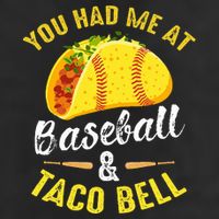 You Had Me At Baseball And Taco Bell Funny Gift  11oz C Handle Ceramic Mug
