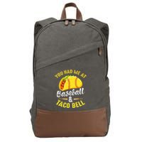 You Had Me At Baseball And Taco Bell Funny Gift  Cotton Canvas Backpack