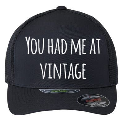 You Had Me At Vintage Flexfit Unipanel Trucker Cap