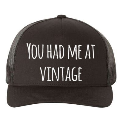 You Had Me At Vintage Yupoong Adult 5-Panel Trucker Hat