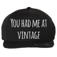 You Had Me At Vintage Wool Snapback Cap