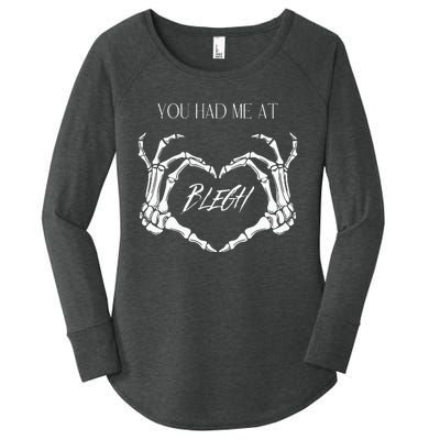 You Had Me At Blegh Women's Perfect Tri Tunic Long Sleeve Shirt