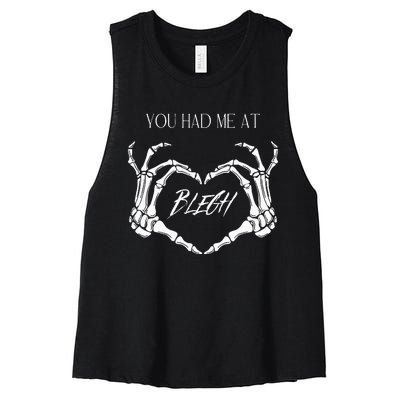 You Had Me At Blegh Women's Racerback Cropped Tank