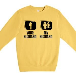 Your Husband My Husband Proud Wife Bodyguard Gift Premium Crewneck Sweatshirt