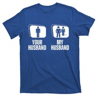 Your Husband My Husband Proud Wife Bodyguard Gift T-Shirt