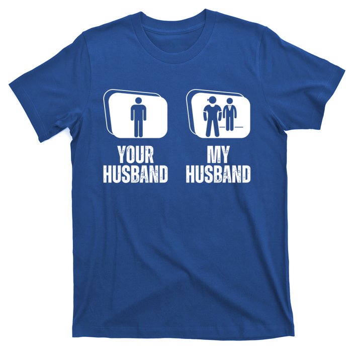 Your Husband My Husband Proud Wife Bodyguard Gift T-Shirt