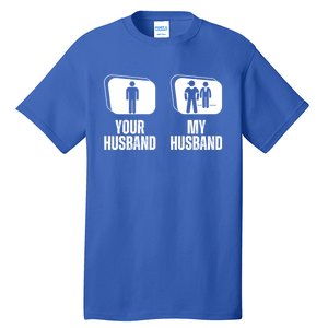 Your Husband My Husband Proud Wife Bodyguard Gift Tall T-Shirt