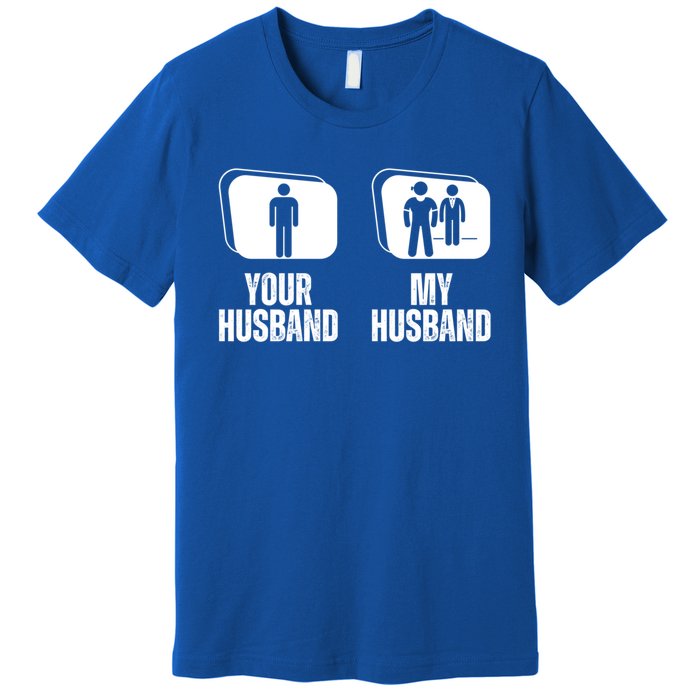 Your Husband My Husband Proud Wife Bodyguard Gift Premium T-Shirt