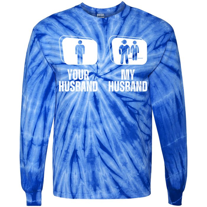 Your Husband My Husband Proud Wife Bodyguard Gift Tie-Dye Long Sleeve Shirt