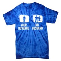 Your Husband My Husband Proud Wife Bodyguard Gift Tie-Dye T-Shirt