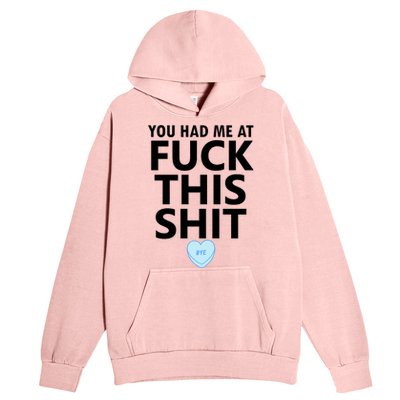 You Had Me Fuck This Shit,Candy Heart Fuck This Shit Urban Pullover Hoodie