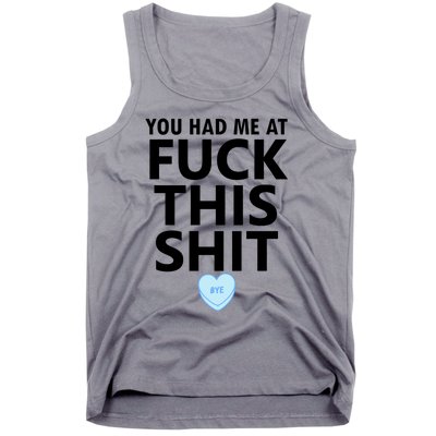 You Had Me Fuck This Shit,Candy Heart Fuck This Shit Tank Top