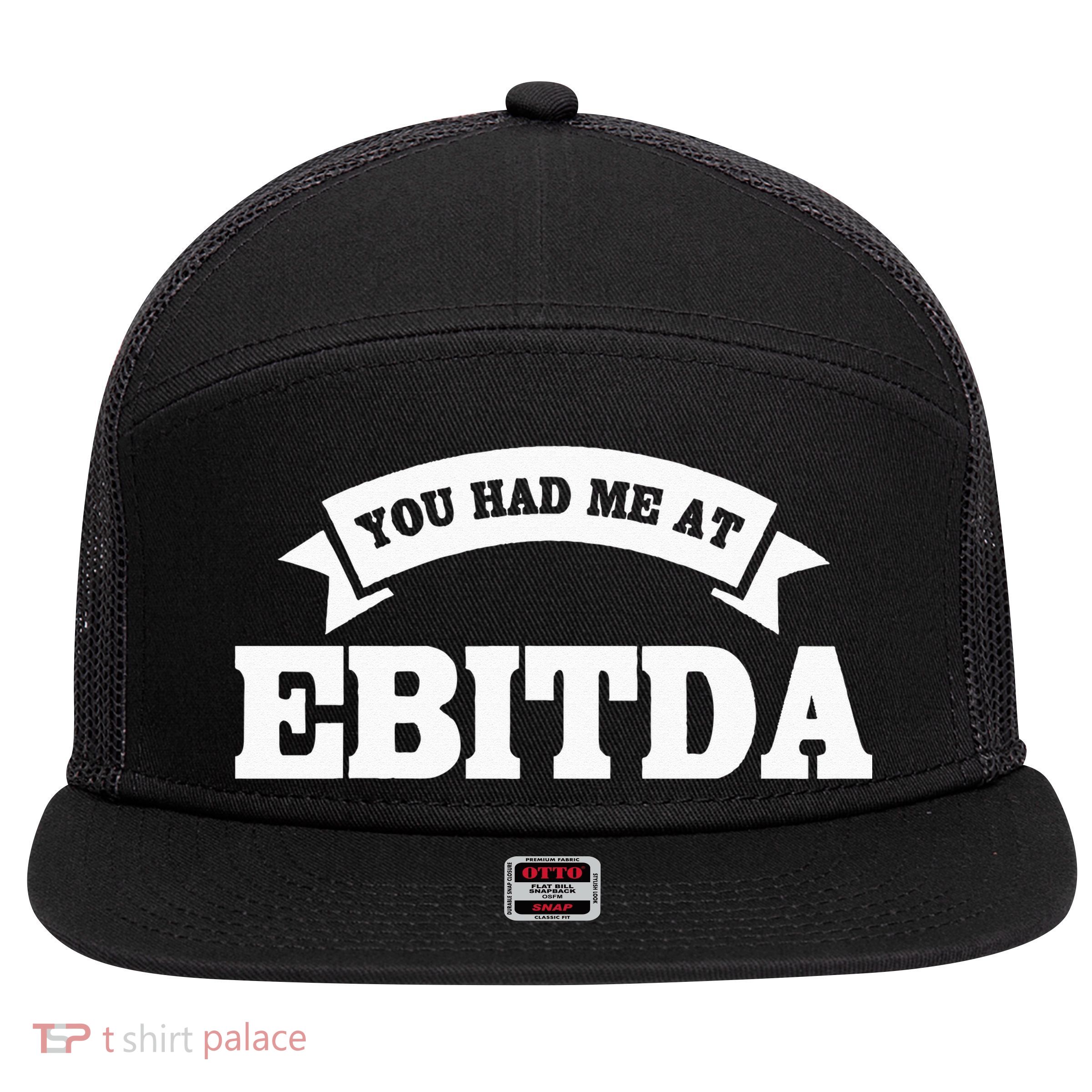 You Had Me At EBITDA Registered Qualified Accountant 7 Panel Mesh Trucker Snapback Hat