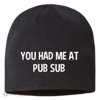 You Had Me At Pub Sub Deli Sub Lover Sandwich Sustainable Beanie