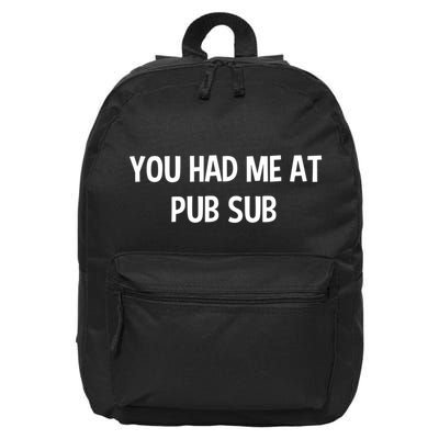 You Had Me At Pub Sub Deli Sub Lover Sandwich 16 in Basic Backpack