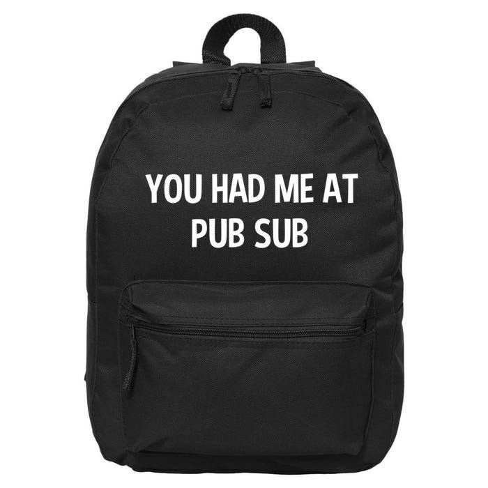 You Had Me At Pub Sub Deli Sub Lover Sandwich 16 in Basic Backpack