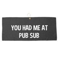 You Had Me At Pub Sub Deli Sub Lover Sandwich Large Microfiber Waffle Golf Towel