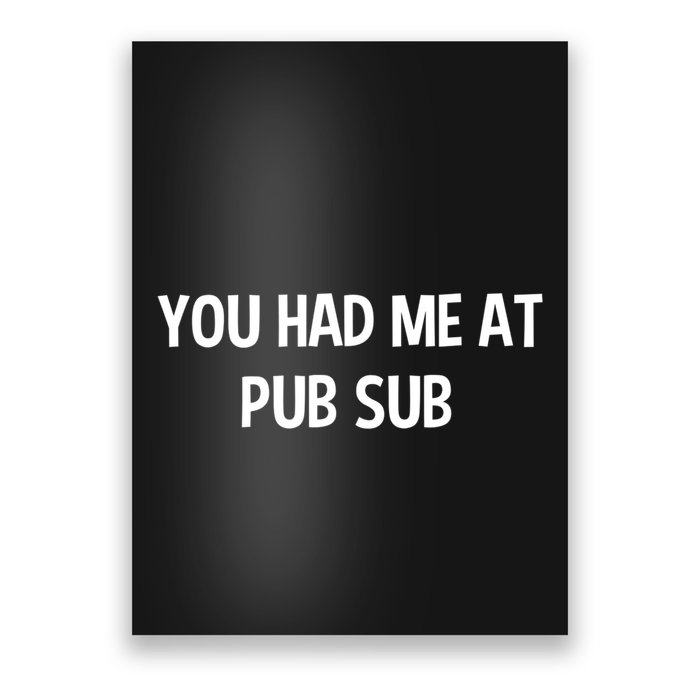 You Had Me At Pub Sub Deli Sub Lover Sandwich Poster