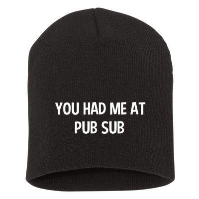 You Had Me At Pub Sub Deli Sub Lover Sandwich Short Acrylic Beanie