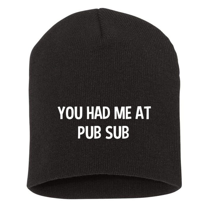 You Had Me At Pub Sub Deli Sub Lover Sandwich Short Acrylic Beanie