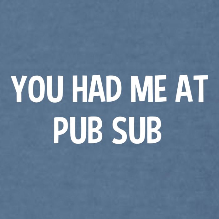 You Had Me At Pub Sub Deli Sub Lover Sandwich Garment-Dyed Sweatshirt