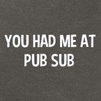 You Had Me At Pub Sub Deli Sub Lover Sandwich Cotton Canvas Backpack