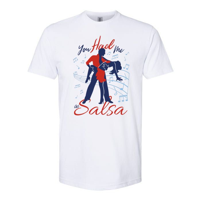 You Had Me At Salsa Softstyle CVC T-Shirt