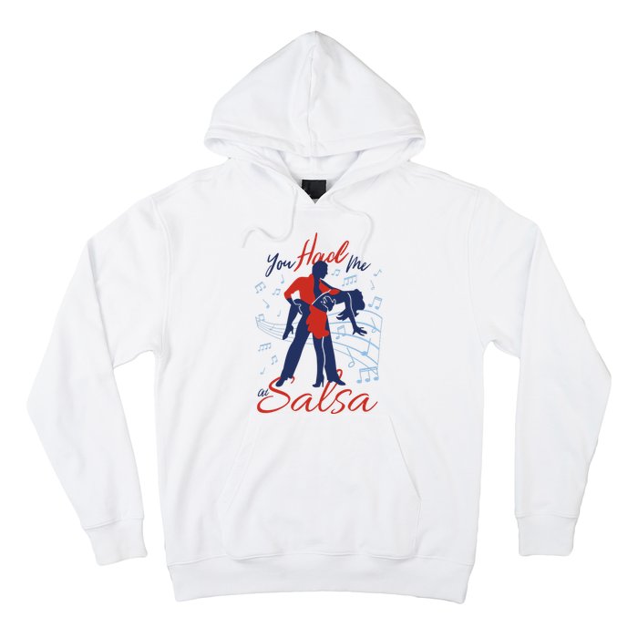 You Had Me At Salsa Hoodie