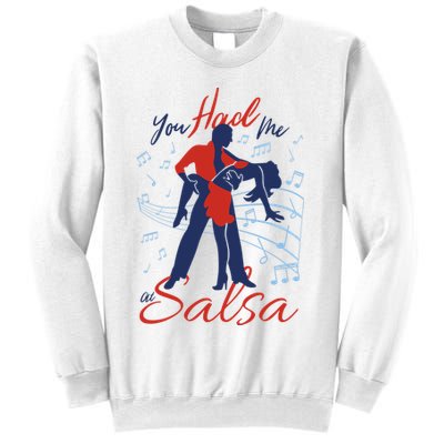 You Had Me At Salsa Sweatshirt