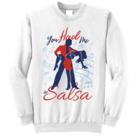 You Had Me At Salsa Sweatshirt