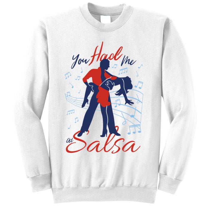 You Had Me At Salsa Sweatshirt
