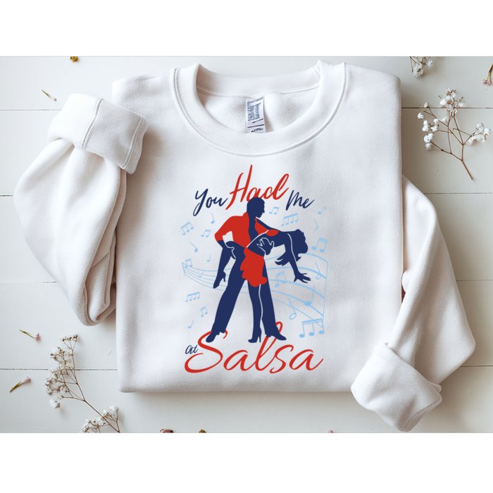 You Had Me At Salsa Sweatshirt
