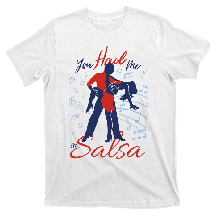 You Had Me At Salsa T-Shirt