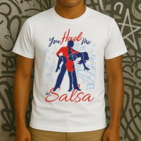 You Had Me At Salsa T-Shirt
