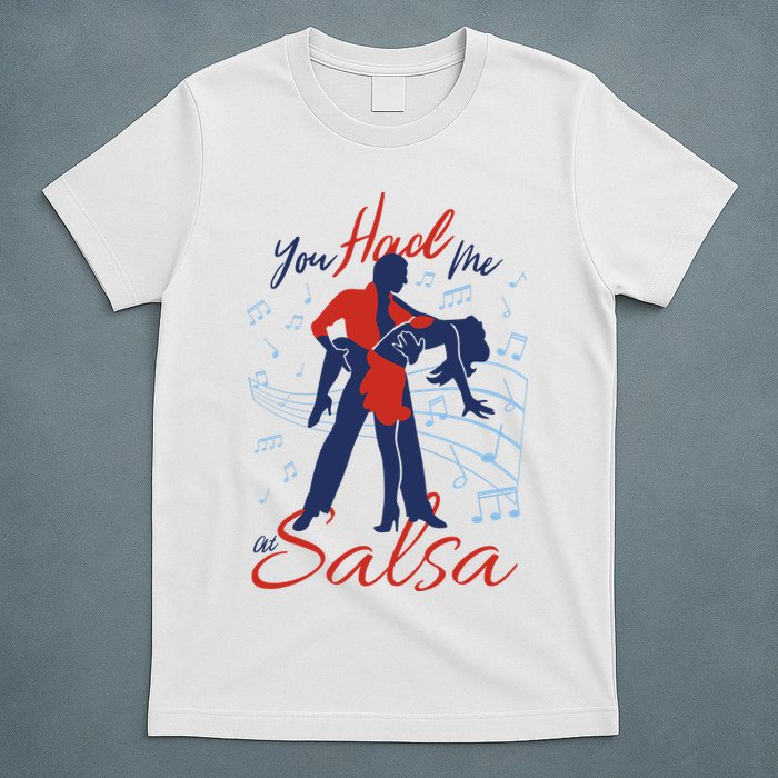 You Had Me At Salsa T-Shirt