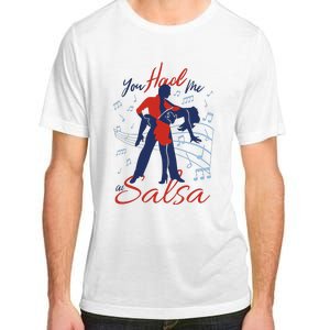 You Had Me At Salsa Adult ChromaSoft Performance T-Shirt