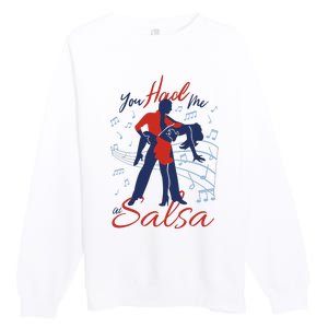 You Had Me At Salsa Premium Crewneck Sweatshirt